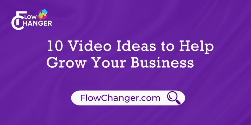 10 Video Ideas to Help Grow Your Business